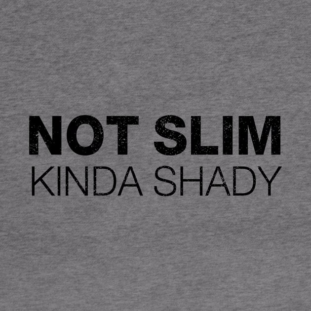 Not Slim Kinda Shady Shirt 5 by luisharun